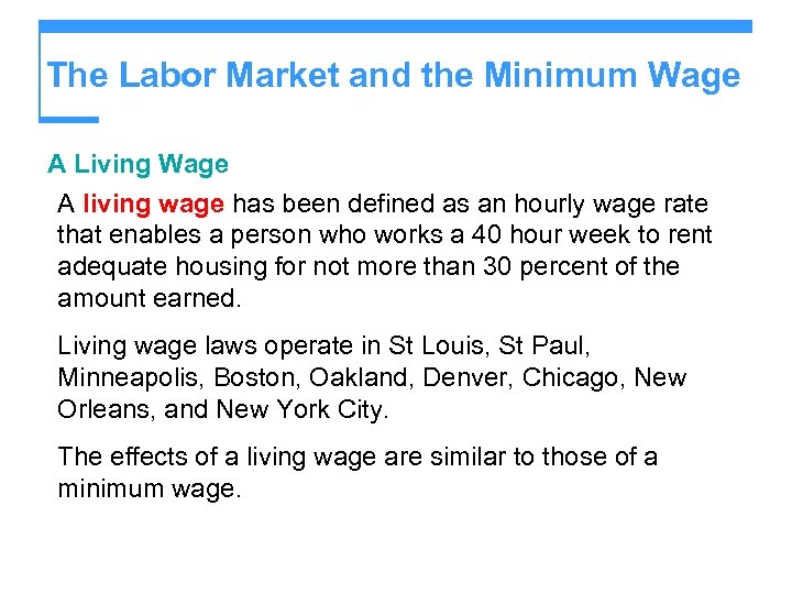 The Labor Market and the Minimum Wage A Living Wage A living wage has