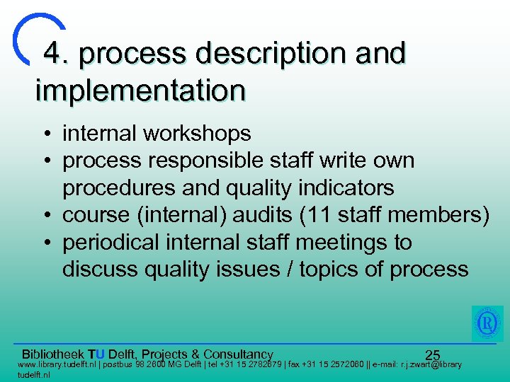 4. process description and implementation • internal workshops • process responsible staff write own