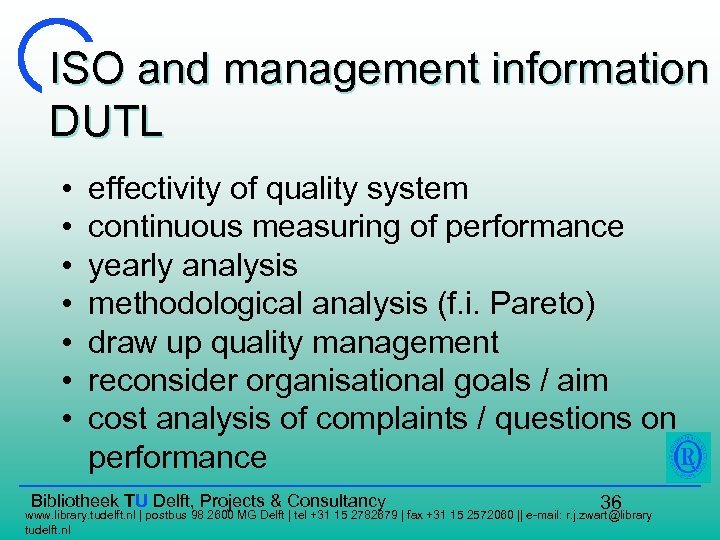 ISO and management information DUTL • • effectivity of quality system continuous measuring of