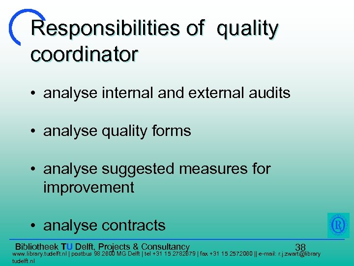 Responsibilities of quality coordinator • analyse internal and external audits • analyse quality forms