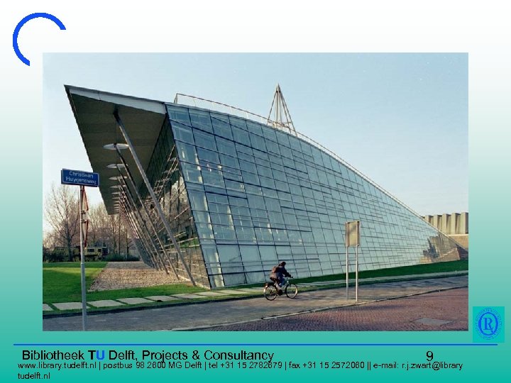 Bibliotheek TU Delft, Projects & Consultancy 9 www. library. tudelft. nl | postbus 98