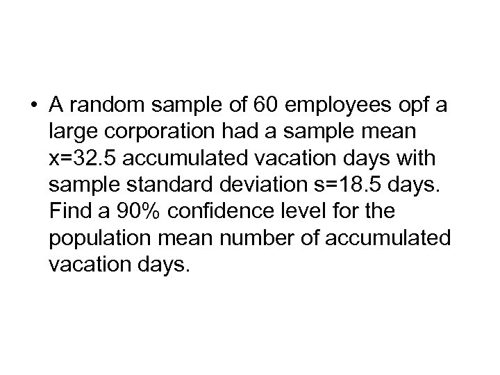  • A random sample of 60 employees opf a large corporation had a