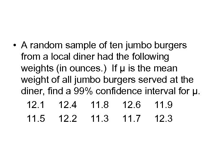  • A random sample of ten jumbo burgers from a local diner had