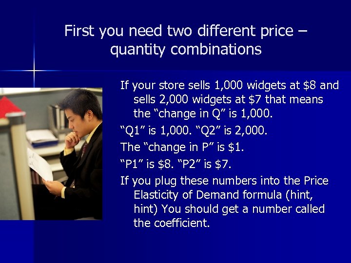 First you need two different price – quantity combinations If your store sells 1,