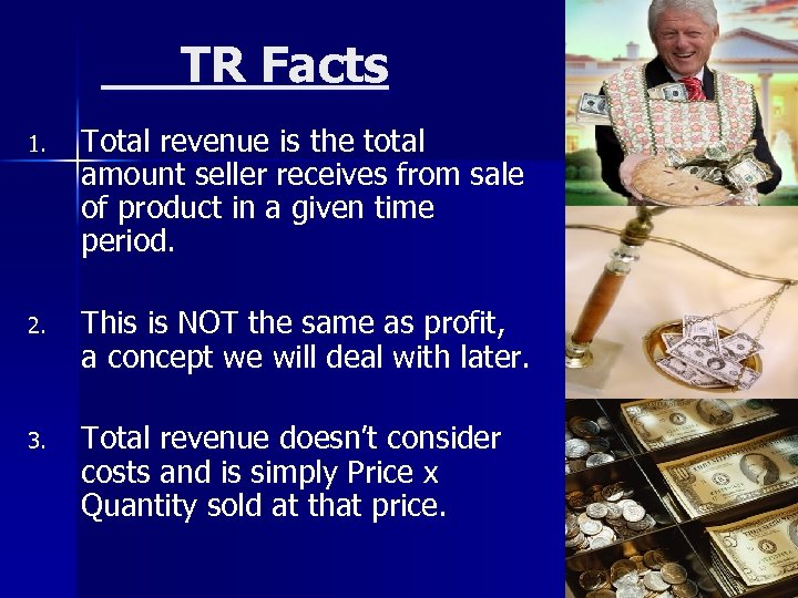 TR Facts 1. Total revenue is the total amount seller receives from sale of