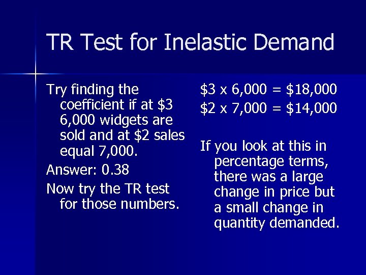 TR Test for Inelastic Demand Try finding the coefficient if at $3 6, 000