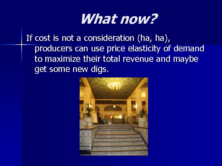 What now? If cost is not a consideration (ha, ha), producers can use price