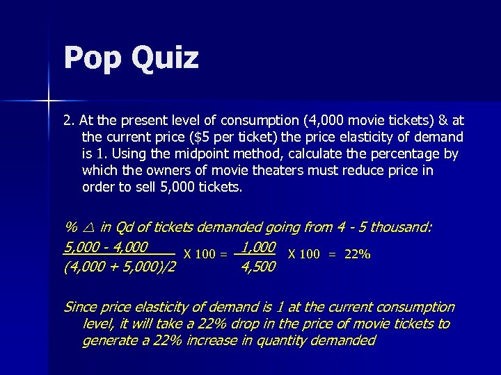 Pop Quiz 2. At the present level of consumption (4, 000 movie tickets) &