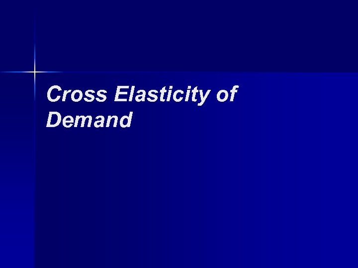 Cross Elasticity of Demand 