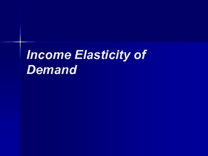Income Elasticity of Demand 