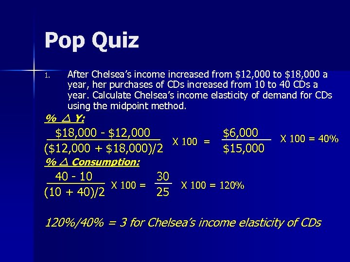 Pop Quiz 1. After Chelsea’s income increased from $12, 000 to $18, 000 a