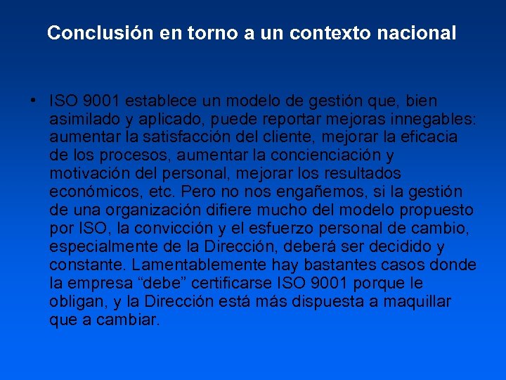 Conclusión en torno a un contexto nacional • ISO 9001 establece un modelo de