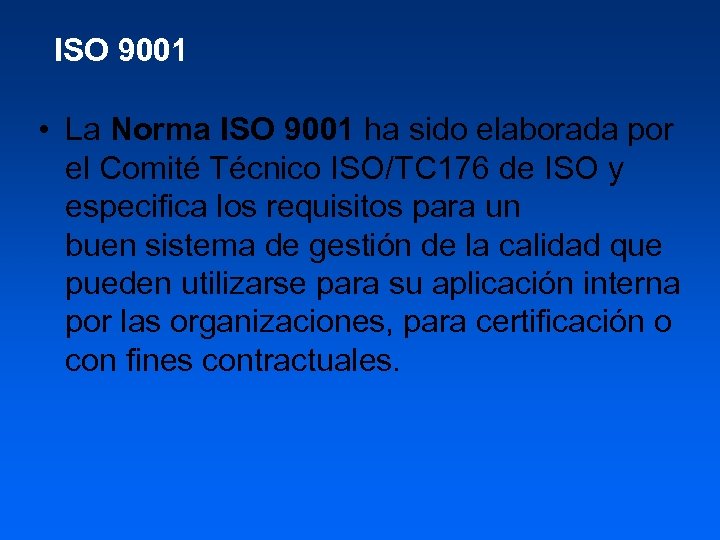 ISO 9001 • La Norma ISO 9001 ha sido elaborada por el Comité Técnico