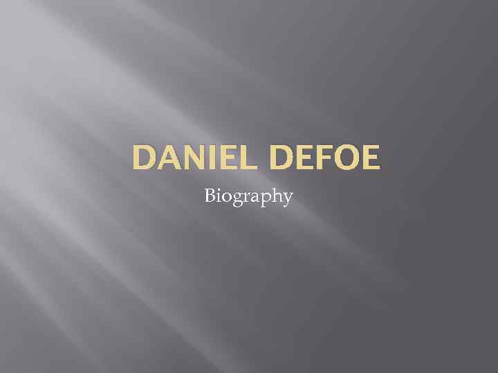 DANIEL DEFOE Biography 