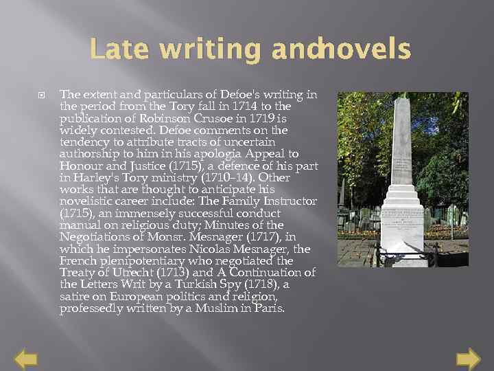 Late writing and novels The extent and particulars of Defoe's writing in the period