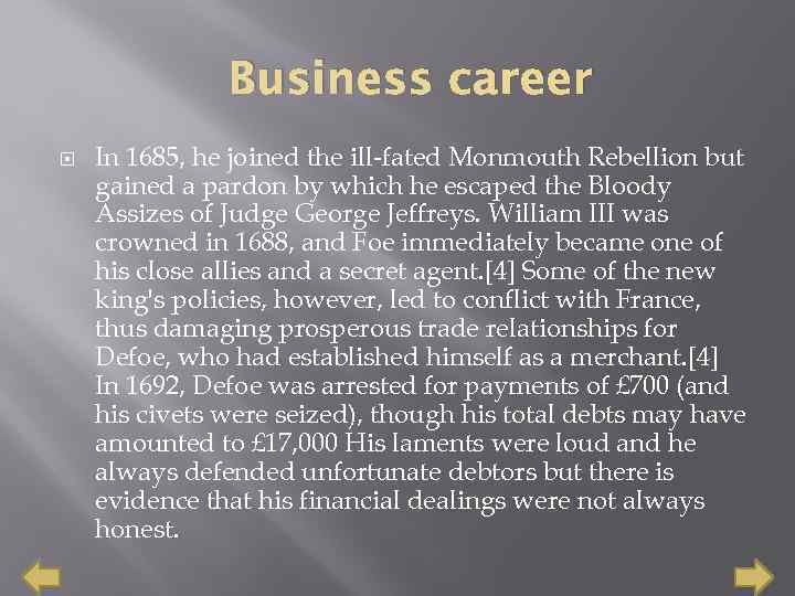 Business career In 1685, he joined the ill-fated Monmouth Rebellion but gained a pardon