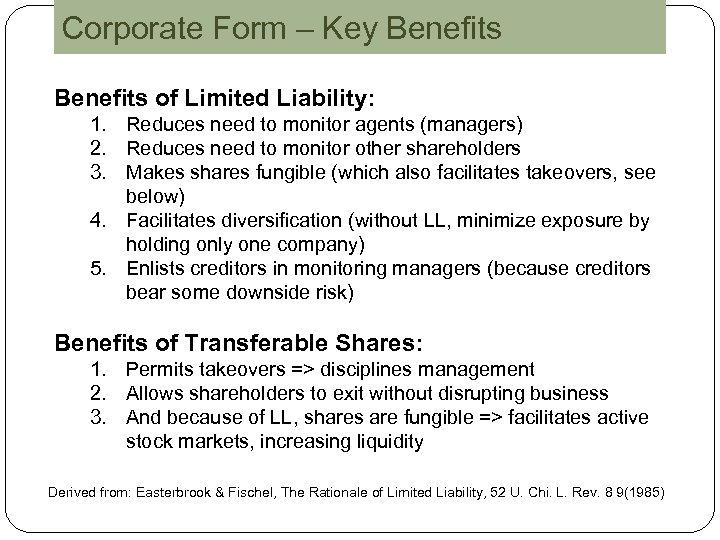 Corporate Form – Key Benefits of Limited Liability: 1. Reduces need to monitor agents