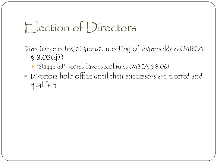 Election of Directors elected at annual meeting of shareholders (MBCA § 8. 03(d)) “Staggered”