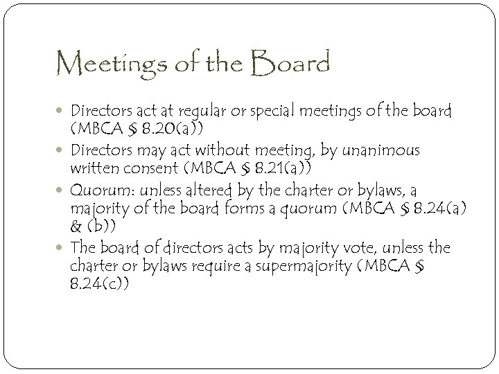 Meetings of the Board Directors act at regular or special meetings of the board