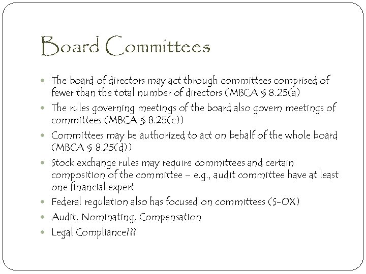 Board Committees The board of directors may act through committees comprised of fewer than