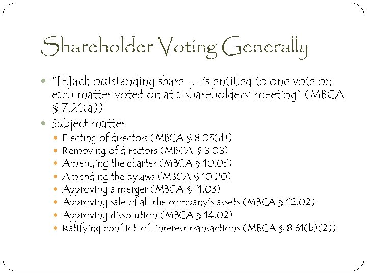 Shareholder Voting Generally “[E]ach outstanding share … is entitled to one vote on each