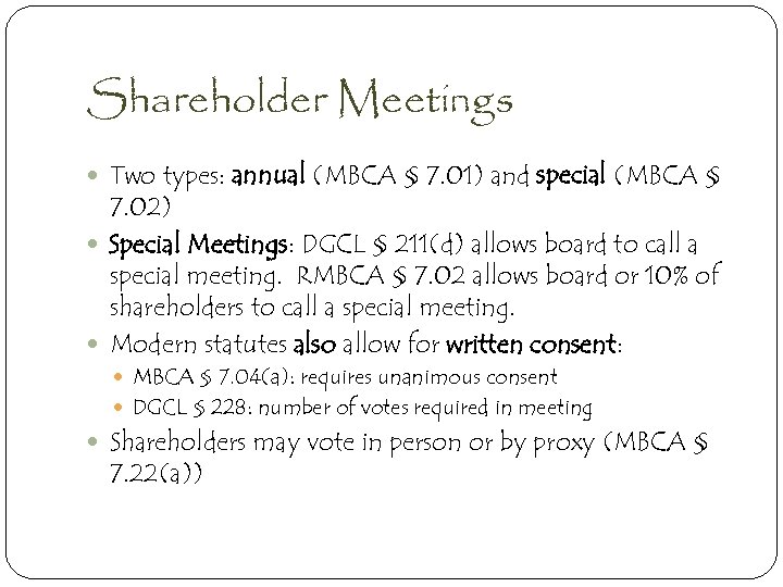 Shareholder Meetings Two types: annual (MBCA § 7. 01) and special (MBCA § 7.