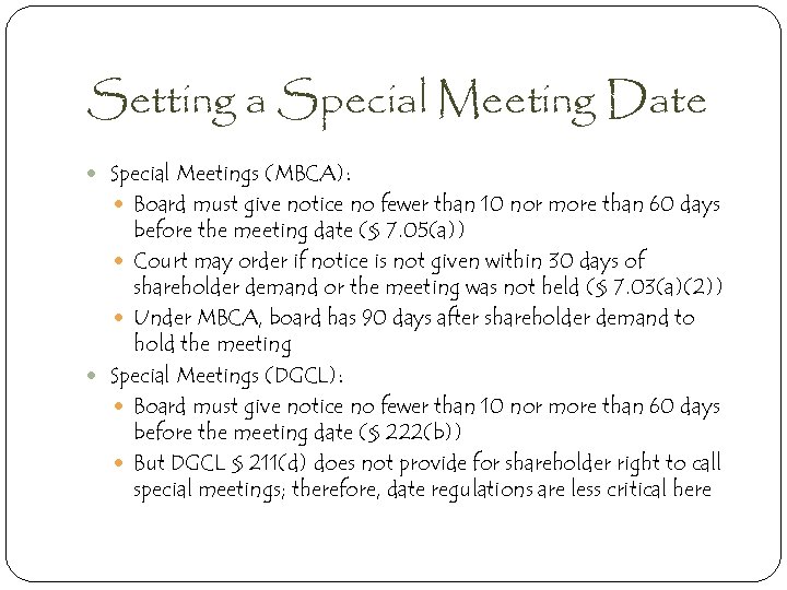 Setting a Special Meeting Date Special Meetings (MBCA): Board must give notice no fewer