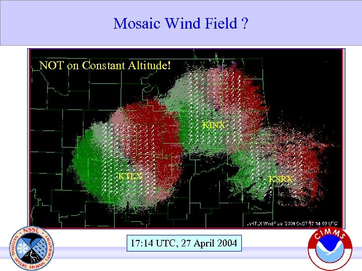 Mosaic Wind Field ? NOT on Constant Altitude! KINX KTLX 17: 14 UTC, 27