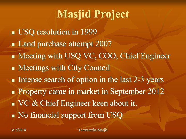 Masjid Project n n n n USQ resolution in 1999 Land purchase attempt 2007