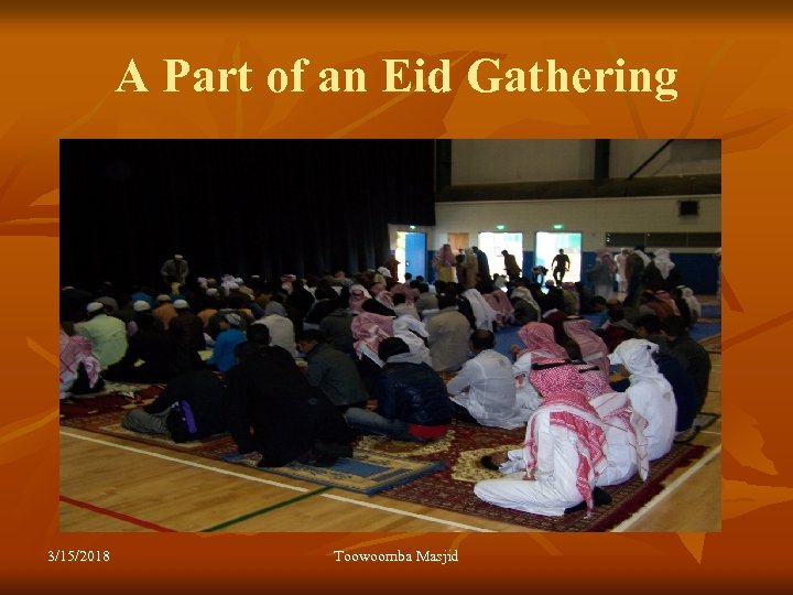 A Part of an Eid Gathering 3/15/2018 Toowoomba Masjid 