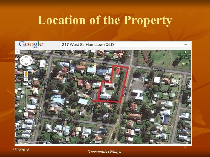 Location of the Property 3/15/2018 Toowoomba Masjid 