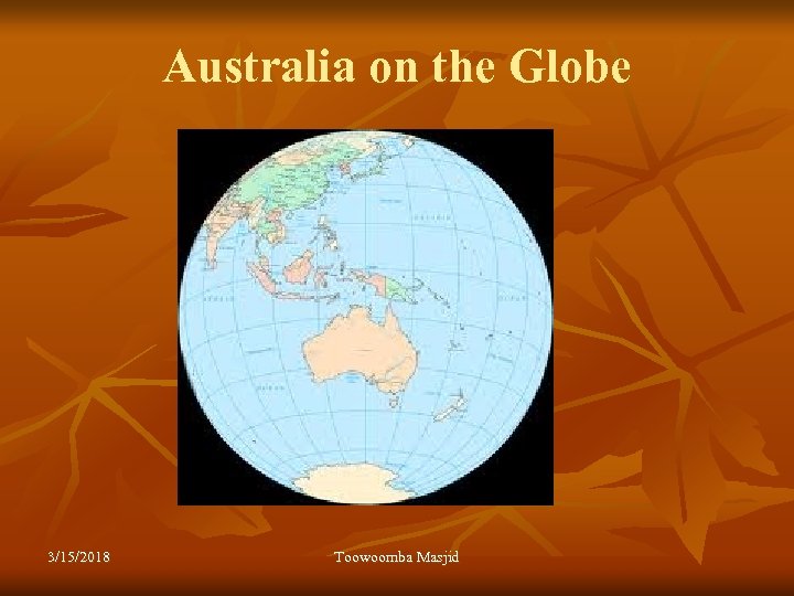 Australia on the Globe 3/15/2018 Toowoomba Masjid 