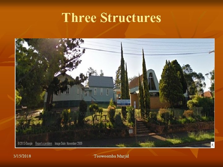 Three Structures 3/15/2018 Toowoomba Masjid 