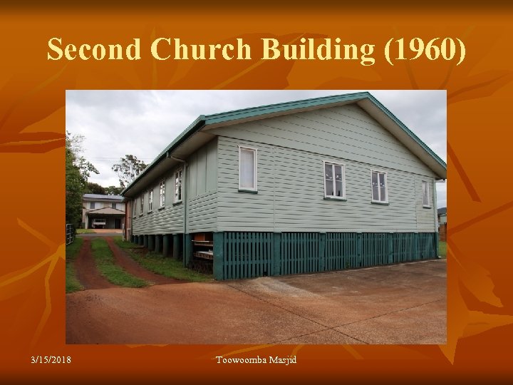 Second Church Building (1960) 3/15/2018 Toowoomba Masjid 