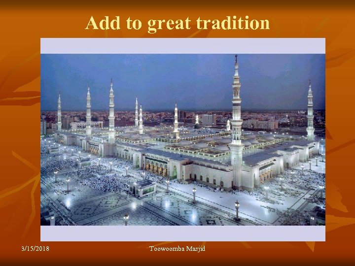 Add to great tradition 3/15/2018 Toowoomba Masjid 