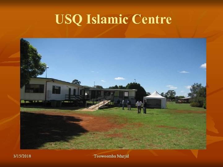USQ Islamic Centre 3/15/2018 Toowoomba Masjid 