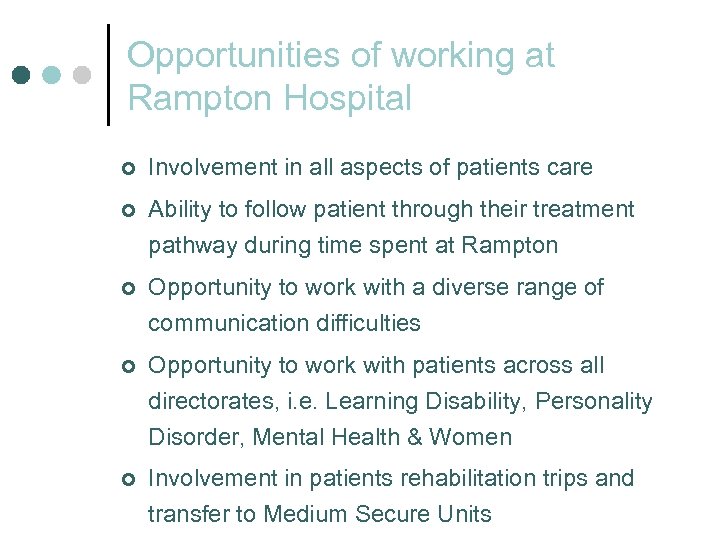 Opportunities of working at Rampton Hospital ¢ Involvement in all aspects of patients care