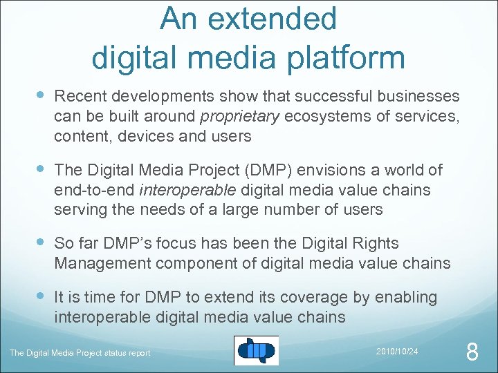 An extended digital media platform Recent developments show that successful businesses can be built