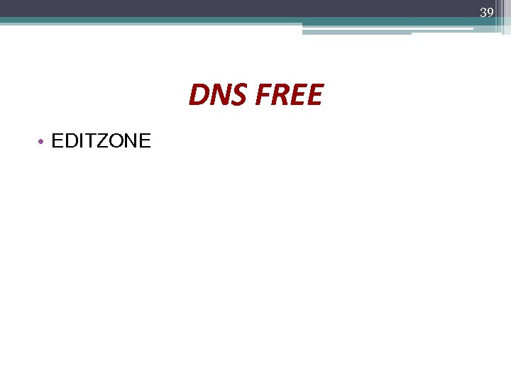 39 DNS FREE • EDITZONE 