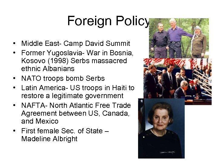 Foreign Policy • Middle East- Camp David Summit • Former Yugoslavia- War in Bosnia,