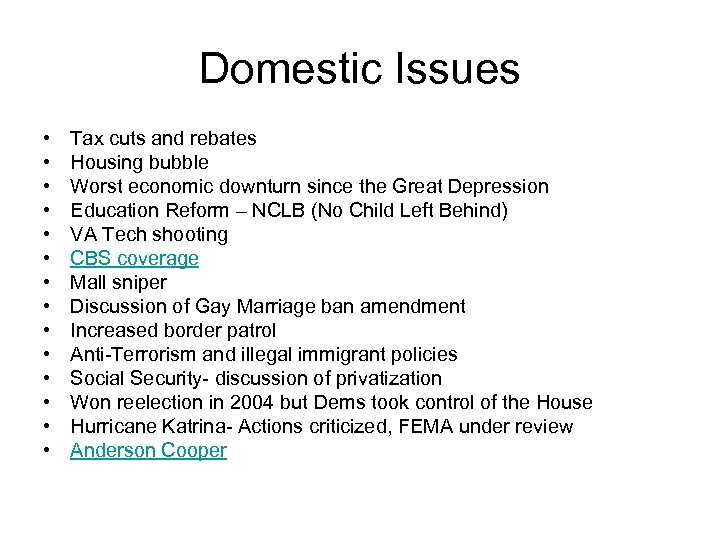 Domestic Issues • • • • Tax cuts and rebates Housing bubble Worst economic