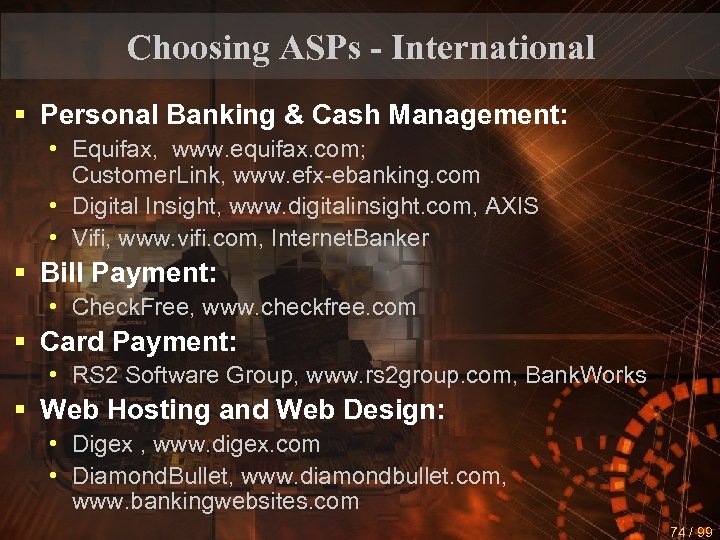 Choosing ASPs - International § Personal Banking & Cash Management: • Equifax, www. equifax.