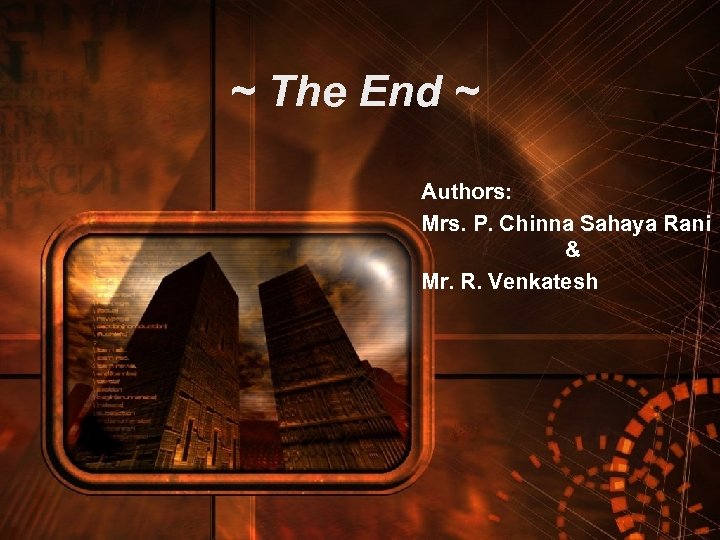 ~ The End ~ Authors: Mrs. P. Chinna Sahaya Rani & Mr. R. Venkatesh