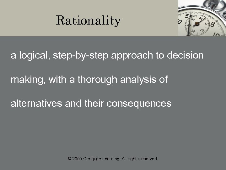 Rationality a logical, step-by-step approach to decision making, with a thorough analysis of alternatives