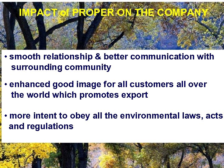 IMPACT of PROPER ON THE COMPANY • smooth relationship & better communication with surrounding