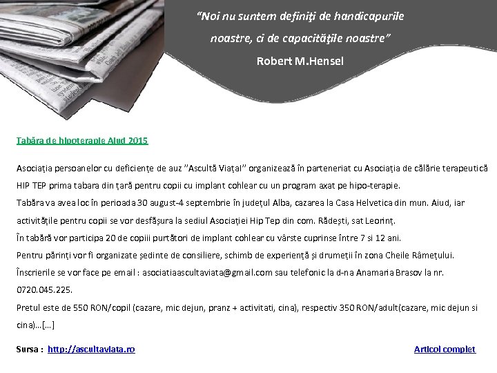 “Noi nu suntem definiţi de handicapurile noastre, ci de capacităţile noastre” Robert M. Hensel