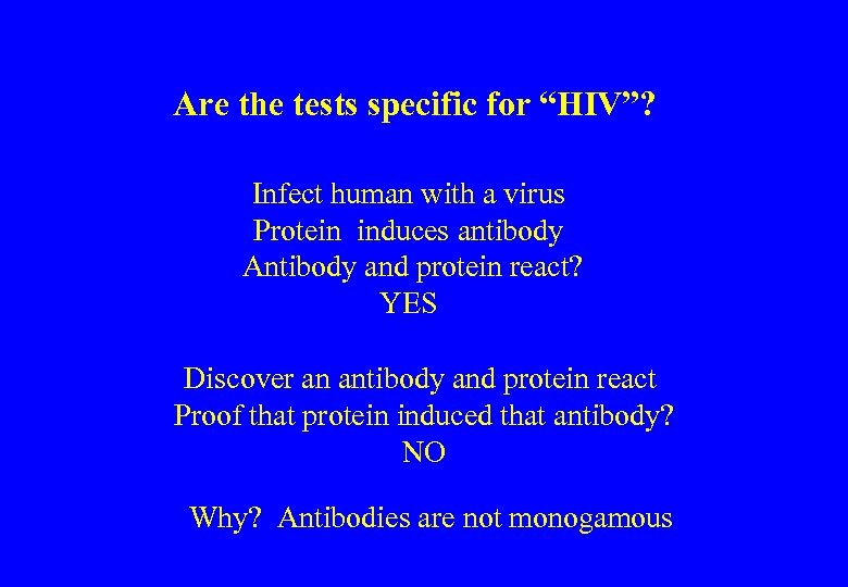 Are the tests specific for “HIV”? Infect human with a virus Protein induces antibody