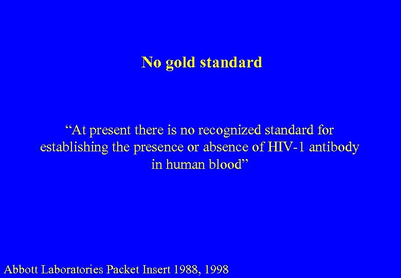 No gold standard “At present there is no recognized standard for establishing the presence