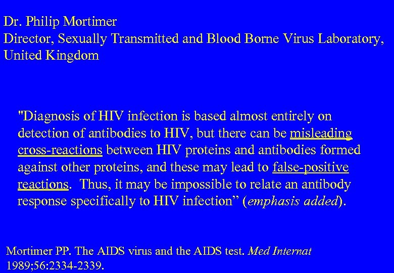 Dr. Philip Mortimer Director, Sexually Transmitted and Blood Borne Virus Laboratory, United Kingdom "Diagnosis