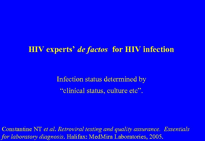 HIV experts’ de factos for HIV infection Infection status determined by “clinical status, culture